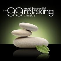 The 99 Most Essential Relaxing Classics [Amazon Exclusive]