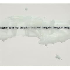 First Things First