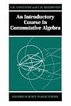 An Introductory Course in Commutative Algebra (Oxford Science Publications)