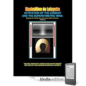 ACTIVATION OF THE CONDUIT AND THE SUPERSYMETRIC MIND.Beyond the Third Eye and Toward the Oneness