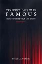 You Don't Have To Be Famous: How to Write Your Life Story