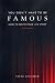 You Don't Have To Be Famous: How to Write Your Life Story