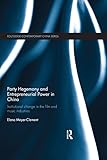Party Hegemony and Entrepreneurial Power in China: Institutional Change in the Film and Music Industries (Routledge Contemporary China Series)