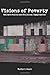 Visions of Poverty: Welfare Policy and Political Imagination (Rhetoric & Public Affairs)