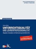 Unterrichtsqualit&auml;t und Lehrerprofessionalit&auml;t -  Diagnose, Evaluation und Verbesserung des Unterrichts - Andreas Helmke