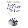 Never Too Late