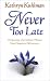 Never Too Late