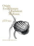 Origin and evolutionary radiation of the Mollusca