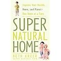 Super Natural Home (Improve Your Health, Home, and Planet--One Room at a Time) (Paperback)