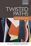 Twisted Paths: Europe 1914-1945