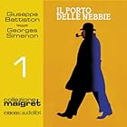 Il porto delle nebbie (Maigret 1) | Livre audio Auteur(s) : Georges Simenon Narrateur(s) : Giuseppe Battiston