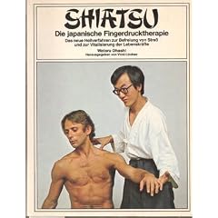 Shiatsu. Die japanische Fingerdrucktherapie