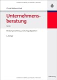 Unternehmensberatung: Band 1: Beratungsmarketing und Auftragsakquisition: Bd 1