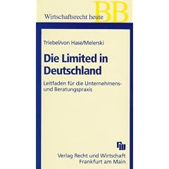 Die Limited in Deutschland: Leitfaden f�r die Unternehmens- und Beratungspraxis