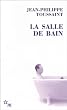 La Salle de bain : Suivi de Le jour o� j'ai rencontr� J�r�me Lindon