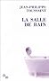 La Salle de bain : Suivi de Le jour o� j'ai rencontr� J�r�me Lindon