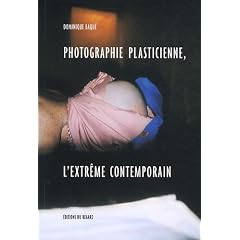 Photographie plasticienne, l'extr�me contemporain