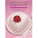 The International School of Sugarcraft: New Skills and Techniques Bk. 3