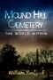 Mound Hill Cemetery, The World Within