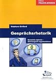 Gespr�chsrhetorik (Jubil�umsausgabe): Souver�n agieren - �berzeugend argumentieren