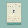 No More Mr. Nice Guy!