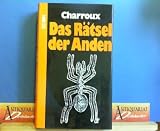 Das R�tsel der Anden - phantastische Thesen �ber unsere Entwicklungsgeschichte - Robert Charroux