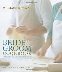 Williams-Sonoma Bride & Groom Cookbook: Recipes for Cooking Together