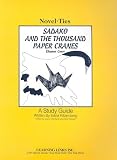 Sadako and the Thousand Paper Cranes: Novel-Ties Study Guide