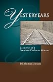Yesteryears: Memories of a Southern Piedmont Woman