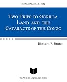 TWO TRIPS TO GORILLA LAND AND THE CATARACTS OF THE CONGO