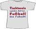 Tischtennis spielen Götter, Fußball das Fußvolk; T-Shirt grau (ash)
