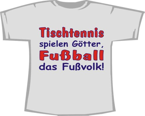 Tischtennis spielen Götter, Fußball das Fußvolk; T-Shirt grau (ash)