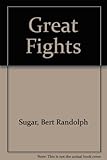The great fights : a pictorial history of boxings greatest bouts