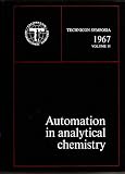 Automation in Analytical Chemistry (Technicon European Symposium, Volume II: Brighton, England, November 3, 4, and 5 1967.)