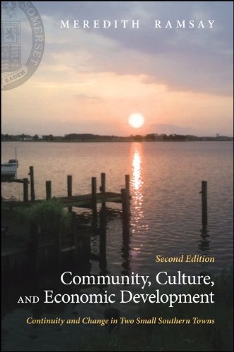 Community, Culture, and Economic Development, Second Edition: Continuity and Change in Two Small Southern Towns