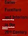 Swiss Furniture and Interiors in the 20th Century