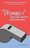 Little stories of life and death @NHSWhistleblowr