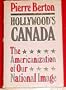 Hollywood's Canada; The Americanization of Our National Image