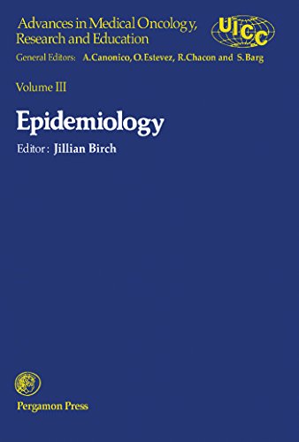 Epidemiology: Proceedings of the 12th International Cancer Congress, Buenos Aires, 1978: Epidemiology 12th (Its Advances in medical oncology, research, and education ; v. 3)