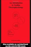 An Introduction to Cardiac Electrophysiology