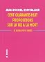 Cent quarante-huit propositions sur la vie et la mort & autres petits trait�s
