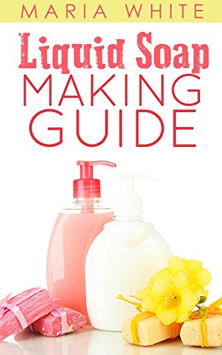 Liquid Soap Making Guide