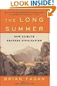 The Long Summer: How Climate Changed Civilization