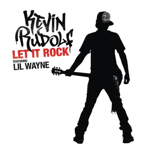 Kevin Rudolf - Let It Rock - Zortam Music