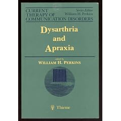 Dysarthria And Apraxia: Current Therapy of Communication Disorders by William Perkins and Perkins