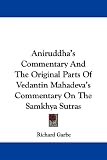 Aniruddha's Commentary and the Original Parts of Vedantin Mahadeva's Commentary on the Samkhya Sutras