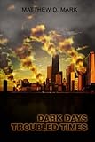 Dark Days Troubled Times