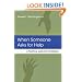 When Someone Asks for Help: A Practical Guide for Counseling