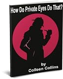 How Do Private Eyes Do That?