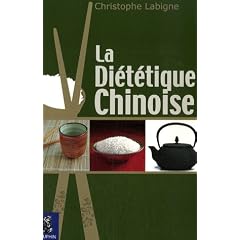 La di�t�tique chinoise : L'alimentation �nerg�tique selon la m�decine chinoise pluri-mill�naire